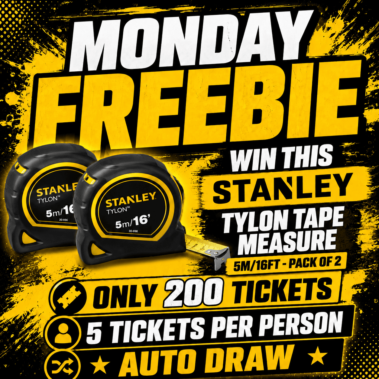 Auto Draw – Monday STANLEY TYLON TAPE MEASURE 5M/16FT – PACK OF 2 Freebie #3